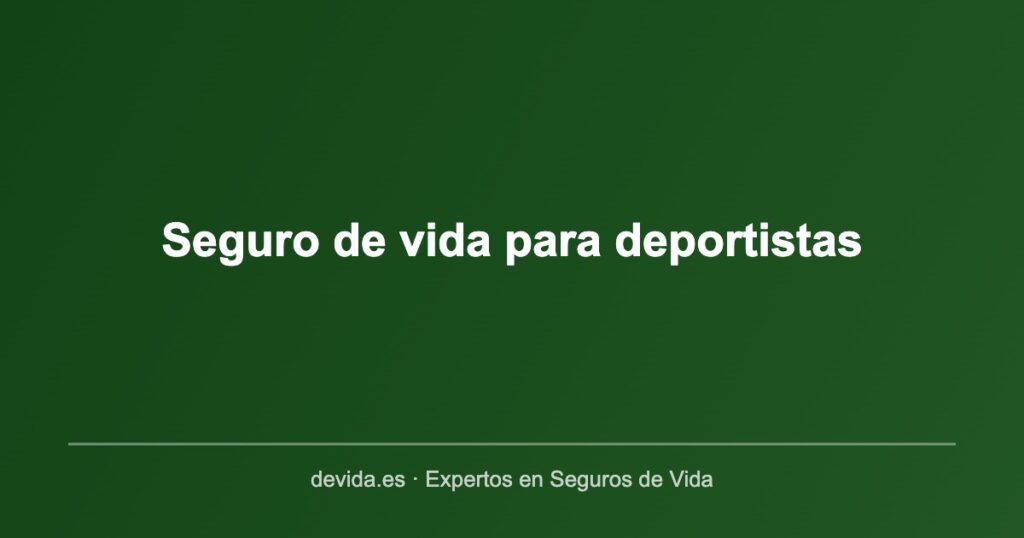 Seguro de vida para deportistas - devida.es